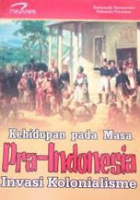 Image of KEHIDUPAN PADA MASA PRA-INDONESIA INVASI KOLONIALISME