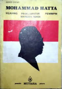 Image of MOHAMMAD HATTA PEJUANG PROKLAMATOR PEMIMPIN MANUSIA BIASA