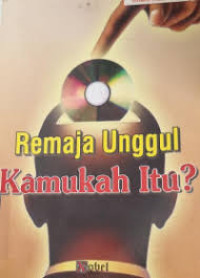 Image of REMAJA UNGGUL KAMUKAH ITU?